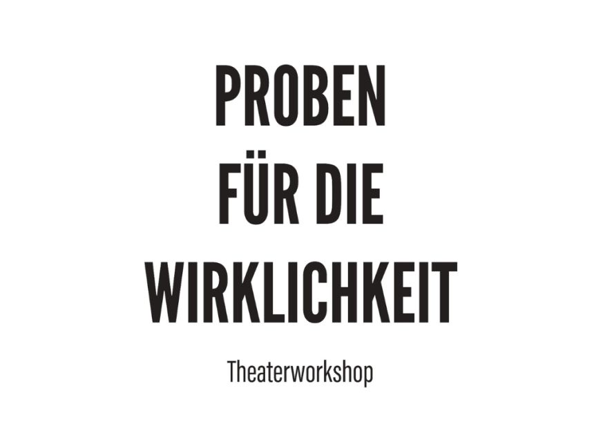 proben+fr+die+wirklichkeit++theaterworkshop