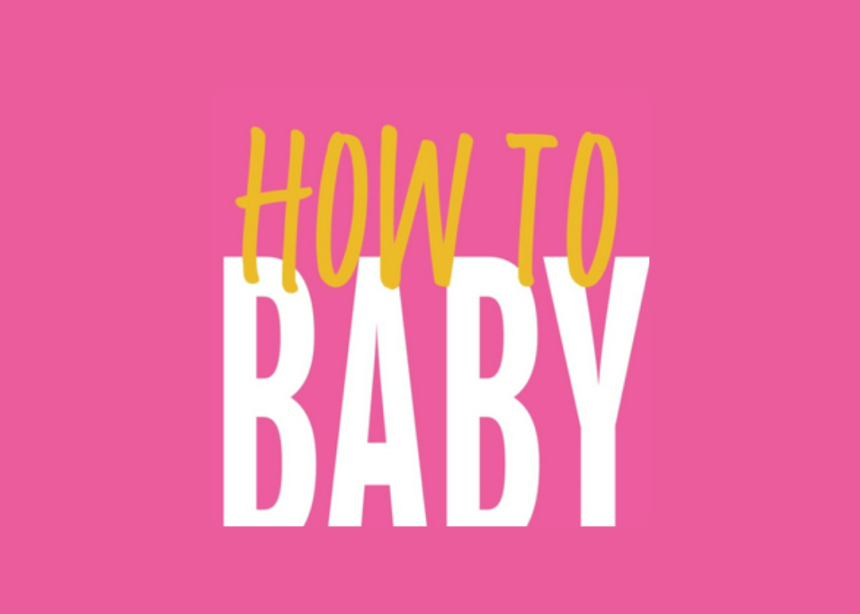 how+tobaby+podcast